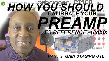 HOW YOU SHOULD CALIBRATE & GAIN STAGE YOUR PREAMP TO -18dbfs FOR PERFECT RECORDING LEVELS
