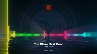 The Bloke Next Door - Time To Go #Trance #Edm #Club #Dance #House