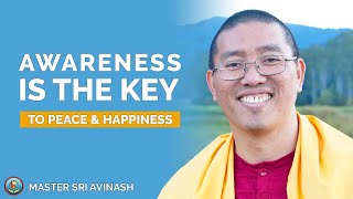 Awareness is the Key | Master Sri Avinash
