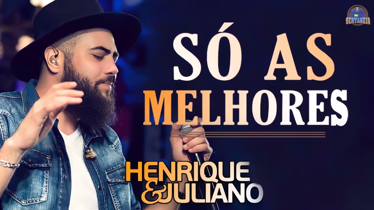 Henrique e juliano CD COMPLETO SO AS MELHORES – TOP MÚSICAS SERTANEJO MELHORES 2023