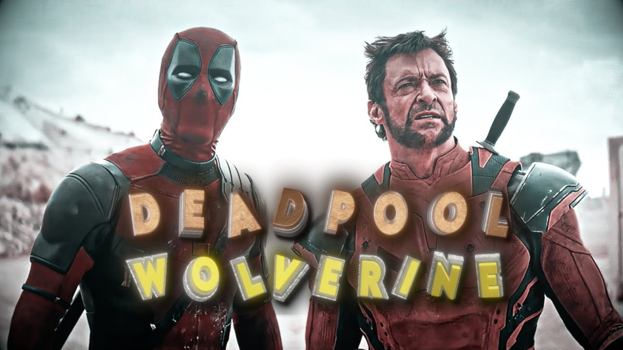DEADPOOL AND WOLVERINE EDIT | 4K