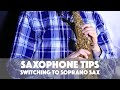 Top Tips for switching to Soprano Sax