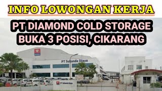LOKER PT Diamond Cold Storage 3 Posisi Cikarang | Loker Terbaru Hari ini | Lowongan Kerja Hari ini