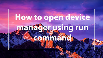 How to open device manager using run command
