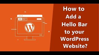 How To Add A Hello Bar to your WordPress Website? Beginner's Guide!