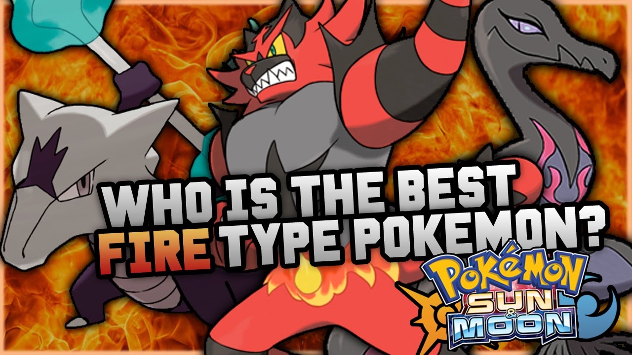 Who Is The Best New Fire Type Pokemon In Pokemon Sun And Moon Youtube