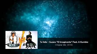 Video thumbnail of "Te falle -  Guzens "El Imaginante" Ft. A KUMBIA (DJ RDL)"