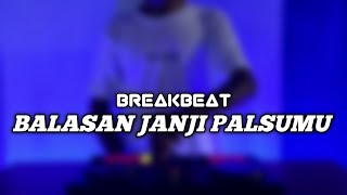 DJ BALASAN JANJI PALSUMU - LEON BREAKBEAT FULL BASS 2022
