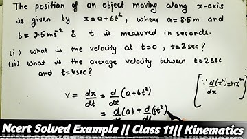 The position of an object moving along x axis is given by x=a+bt2 , Class11 Ncert example Physics