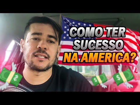 Vídeo: Como Ter Sucesso Na América