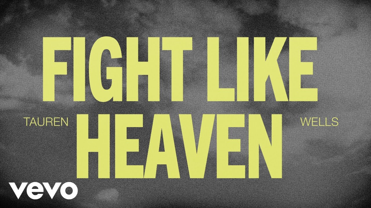 Tauren Wells - Fight Like Heaven (Official Lyric Video)