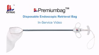 Premiumbag™ Disposable Endoscopic Retrieval Bag(Specimen Retrieval System) In-Service Video