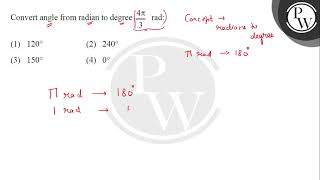 Convert angle from radian to degree \( \frac{4 \pi}{3} \mathrm{rad} \) :....
