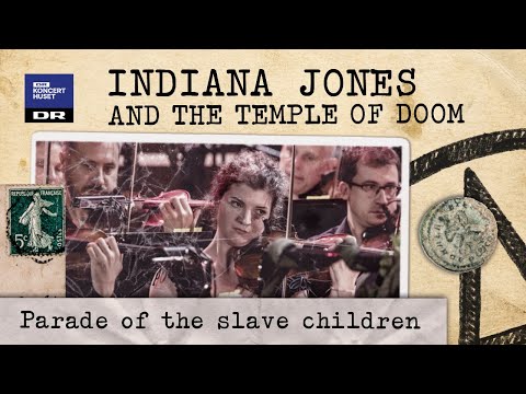 Indiana Jones Parade Of The Slave Children Danish National Symphony Orchestra Live