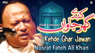 Kehde Ghar Jawan Nusrat Fateh Ali Khan Best Famous Naat Osa Islamic