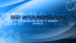 Optimization in Data Science - Part 3: Stochastic Gradient Descent with Momentum