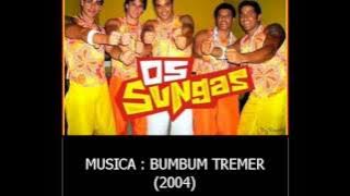 Os Sungas - Bumbum Tremer (2004)