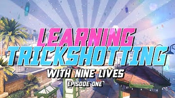 Nine Lives - Learning Trickshotting Episode 1 - How to Trickshot - "Custom Class" Tutorial