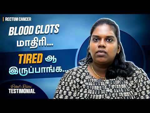 இப்போ Side Effect இல்லாம Feel பண்றாரு…! | Rectum Cancer Symptoms in Tamil | Cancer Survivor