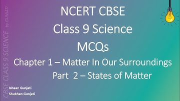 NCERT CBSE Class 9 Science - Chapter 1 Part 2: Matter In Our Surroundings - Quiz/Question Answer