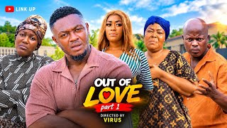 OUT OF LOVE PART 1