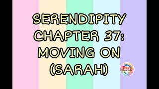 SERENDIPITY CHAPTER37 MOVING ONSARAH G