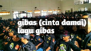 LAGU MARS GIBAS || CINTA DAMAI