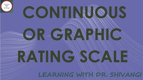 Continuous Rating or Graphic Rating Scale