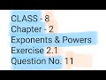CLASS - 8, Chapter - 2, Exponents & Powers, Exercise 2.1, Question No. 11