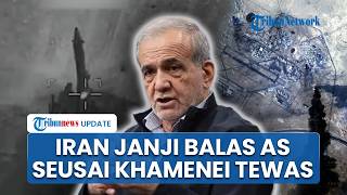 Dendam Terdahsyat Iran! Teheran Janji Balas Kematian Khamenei, Donald Trump Beri Warning 'Kiamat'