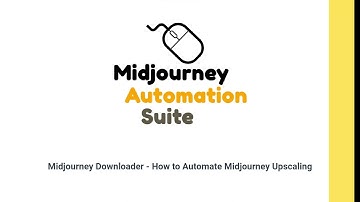10. Midjourney Downloader - How to Automate Midjourney Upscaling