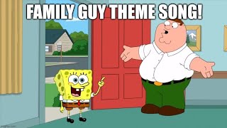 Peter Griffin & SpongeBob SquarePants Sing The Family Guy Theme Song 🎵