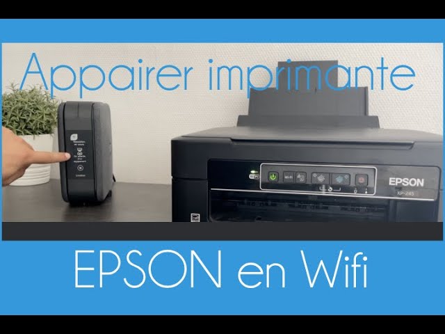 Comment connecter l'imprimante EPSON XP-245 en Wifi (Touche WPS