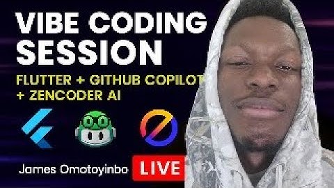 Vibe Coding Session (Flutter + Github Copilot + Zencoder AI)