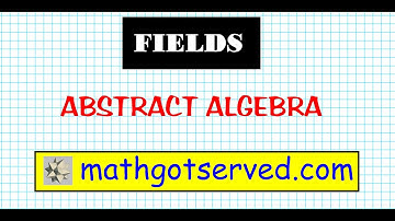 Fields abstract algebra
