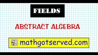 Fields abstract algebra