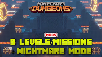 9 Missions/Levels + Nightmare Mode Mods, Minecraft Dungeons