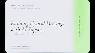 AI for Managers: Running Hybrid Meetings with AI Support