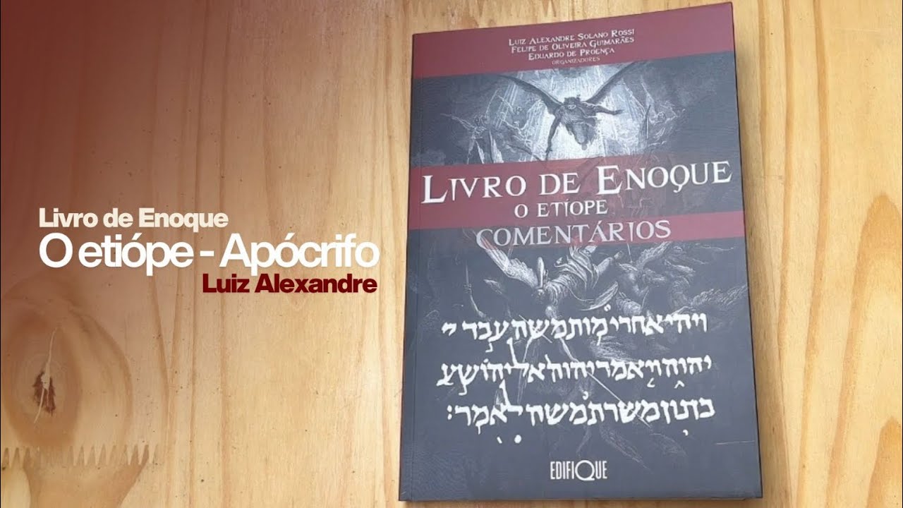 Livro De Enoque O Etíope - Apócrifo - Luiz Alexandre Solano Rossi