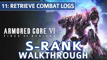 Armored Core 6 (VI) - Mission 11: Retrieve Combat Logs S Rank Walkthrough