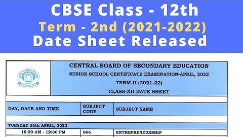 CBSE Term 2 Class 12 date sheet 2022।। CBSE term 2 date sheet 2022।। #cbse #class12 #12th #datesheet