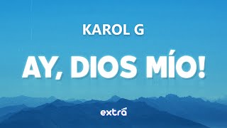 Video thumbnail of "KAROL G - Ay, DiOs Mío! (Lyrics / Letra)"