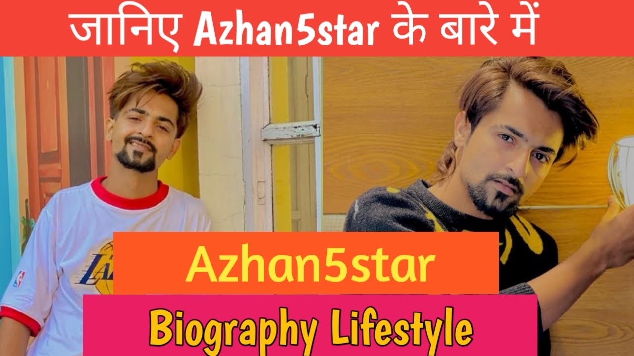 Azhan5star Biography | Age | Family | Height | Lifestyle & Wiki