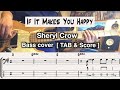 If it makes you happy sheryl crow bass cover tab  score