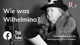 Wie was Wilhelmina? (#1 met Gerard Aalders)