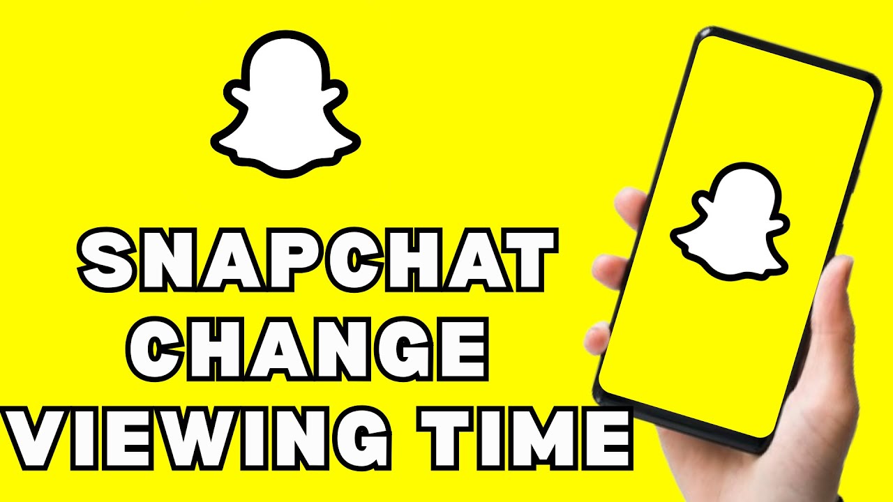 How to Change Viewing Time on Snapchat 2025?
