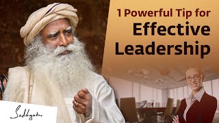 1 Powerful Tip for Effective Leadership | Sadhguru