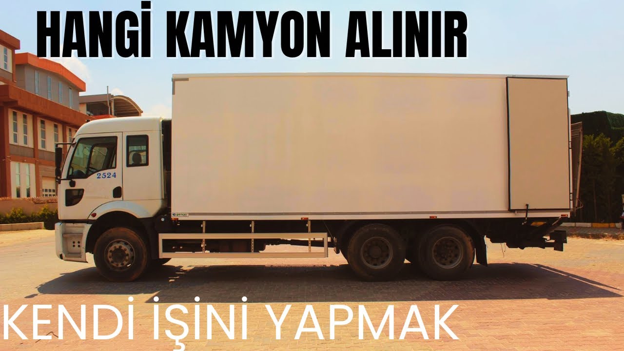 SEVKİYAT İÇİN HANGİ KAMYONU ALMALIYIM