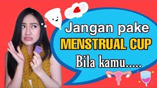 JANGAN PAKAI MENSTRUAL CUP BILA KAMU | Clarin Hayes