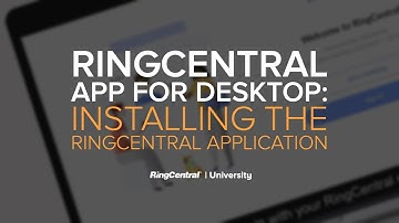 RingCentral App for Desktop: Installing the RingCentral Application | RingCentral University